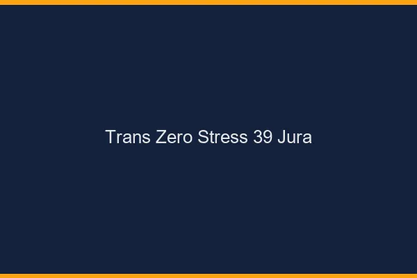 Trans Zéro Stress 39 jura