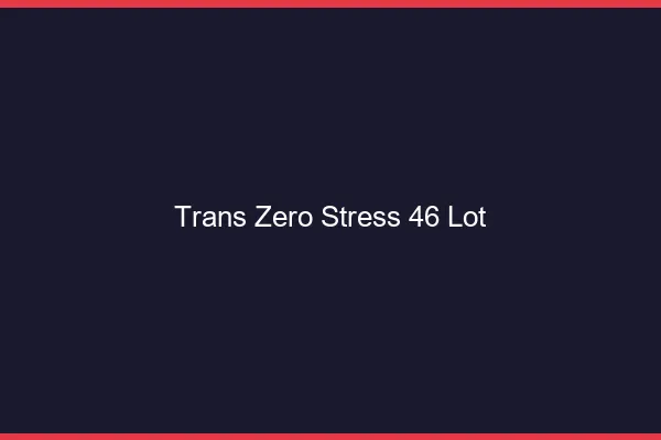 Trans Zéro Stress 46 lot