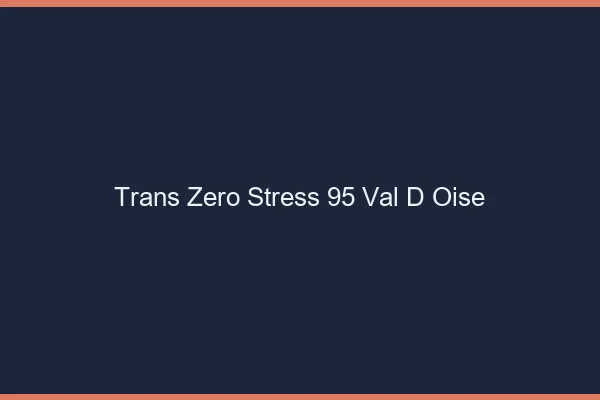 Trans Zéro Stress 95 val-d-oise