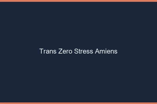 Trans Zéro Stress Amiens