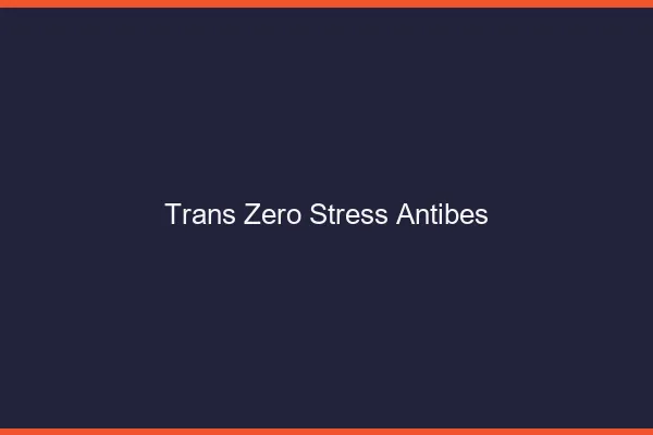 Trans Zéro Stress Antibes