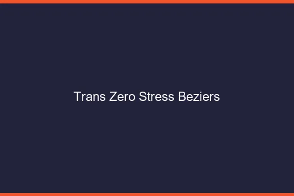 Trans Zéro Stress Béziers