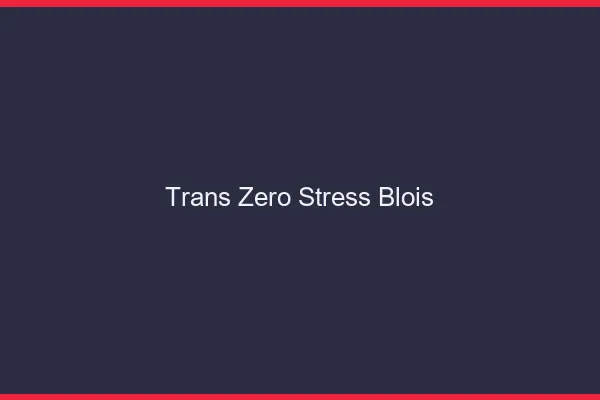 Trans Zéro Stress Blois