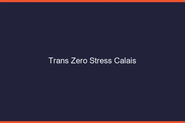 Trans Zéro Stress Calais