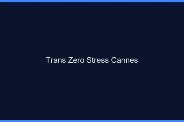 Trans Zéro Stress Cannes