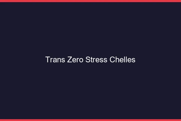 Trans Zéro Stress Chelles