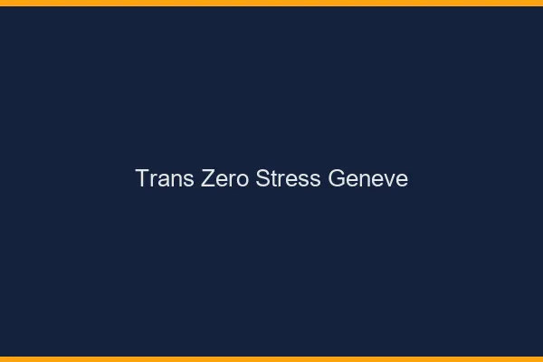 Trans Zéro Stress Genève
