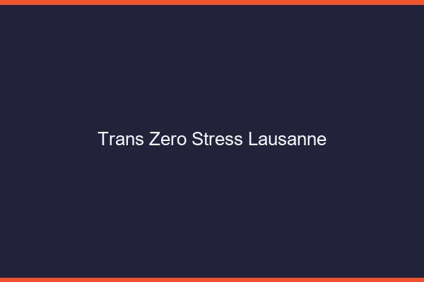 Trans Zéro Stress Lausanne