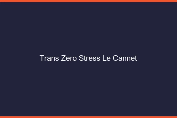 Trans Zéro Stress Le Cannet