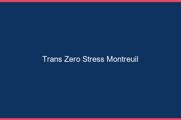 Trans Zéro Stress Montreuil