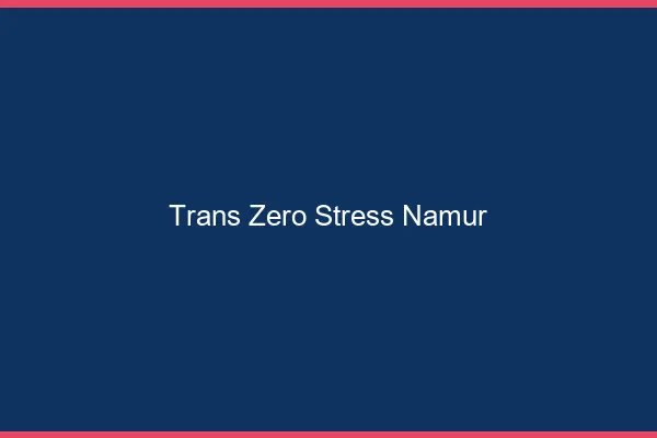 Trans Zéro Stress Namur