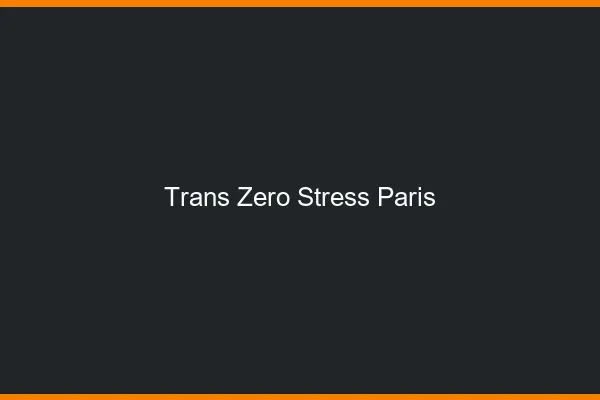 Trans Zéro Stress Paris