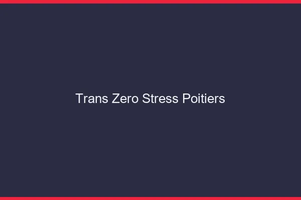 Trans Zéro Stress Poitiers