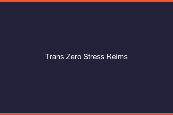 Trans Zéro Stress Reims