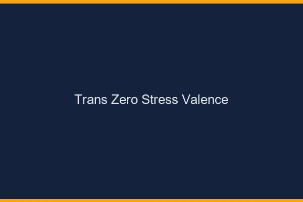 Trans Zéro Stress Valence